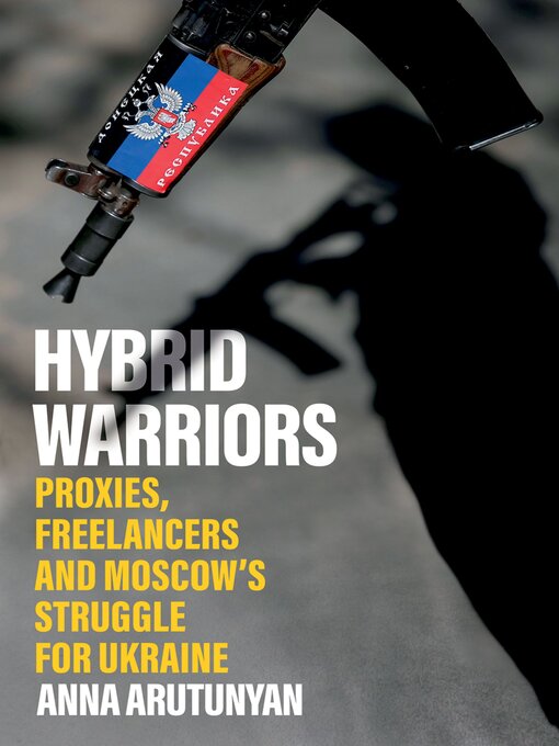 Title details for Hybrid Warriors by Anna Arutunyan - Available